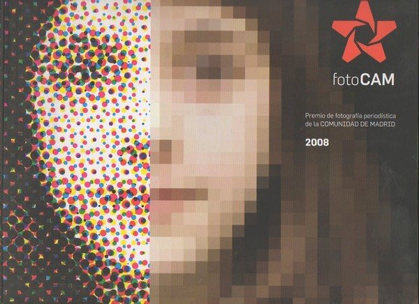 FOTOCAM. 2008. PREMIO DE FOTOGRAFIA PERIODISTICA DE LA COMUNIDAD DE …