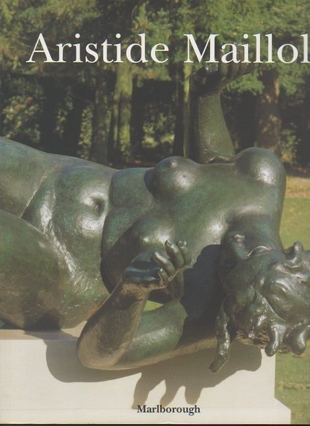 ARISTIDE MAILLOL EN MADRID. MARLBOROUGH MADRID. 6 DE FEBRERO-8 DE …