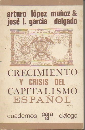 CRECIMIENTO Y CRISIS DEL CAPITALISMO ESPAÑOL.