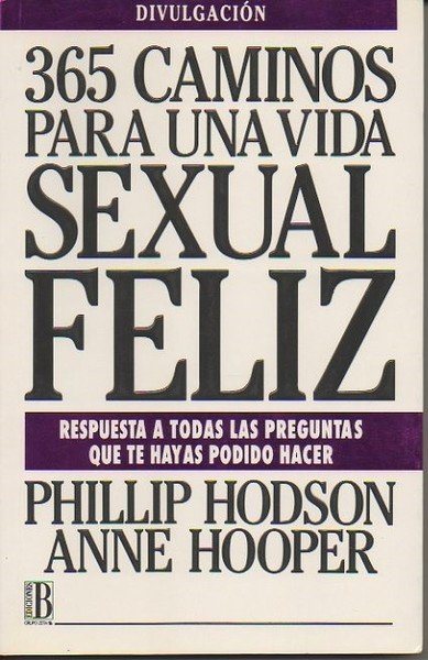 365 CAMINOS PARA UNA VIDA SEXUAL FELIZ.