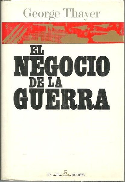 EL NEGOCIO DE LA GUERRA. EL TRAFICO INTERNACIONAL DE ARMAS.