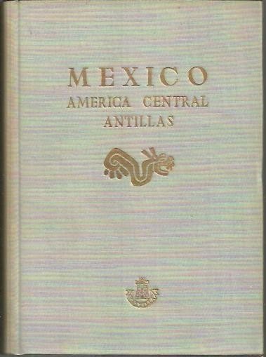 MEXICO. AMERICA CENTRAL. ANTILLAS.