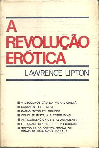 A REVOLUÇAO EROTICA. O NASCIMENTO DE UMA NOVA MORAL?.