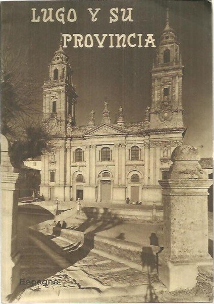 LUGO Y SU PROVINCIA.