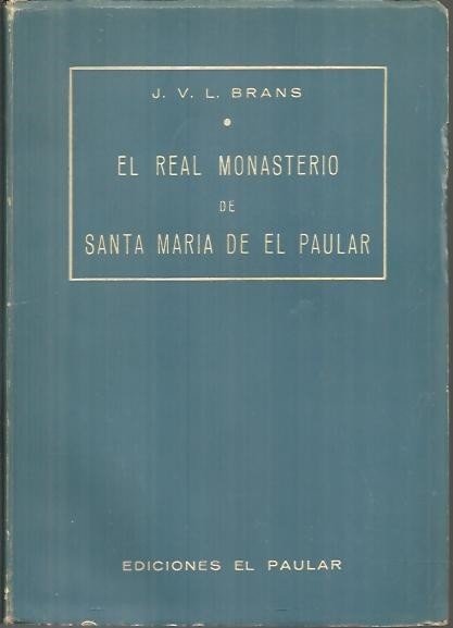 EL REAL MONASTERIO DE SANTA MARIA DE EL PAULAR.