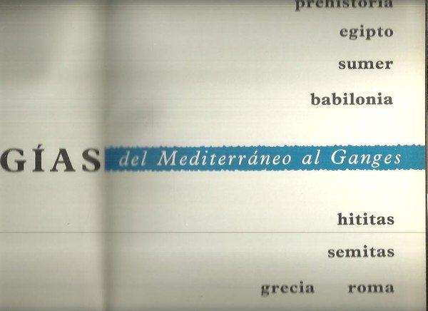 MITOLOGIAS. DEL MEDITERRANEO AL GANGES. DE LAS ESTEPAS, DE LOS …