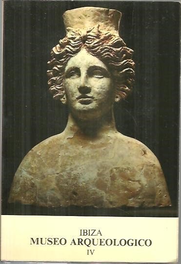IBIZA. MUSEO ARQUEOLOGICO. IV.
