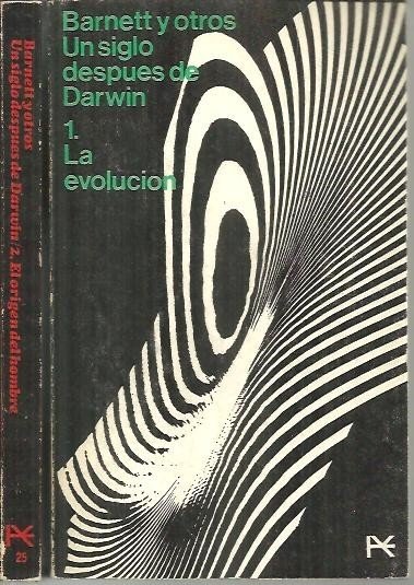 UN SIGLO DESPUES DE DARWIN. I. LA EVOLUCION. II. EL …