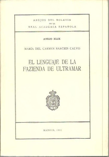 ANEJOS DEL BOLETIN DE LA REAL ACADEMIA ESPAÑOLA. ANEJO XLIX. …