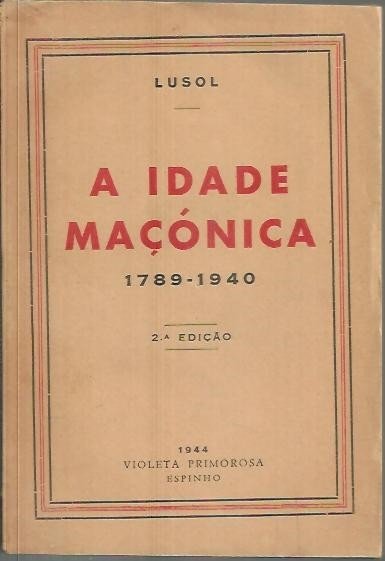 A IDADE MAÇONICA. (1789-1940).
