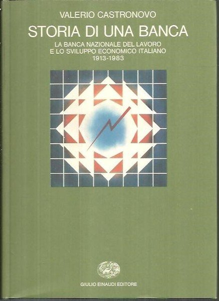 HISTORIA DI UNA BANCA. LA BANCA NAZIONALE DEL LAVORO E …
