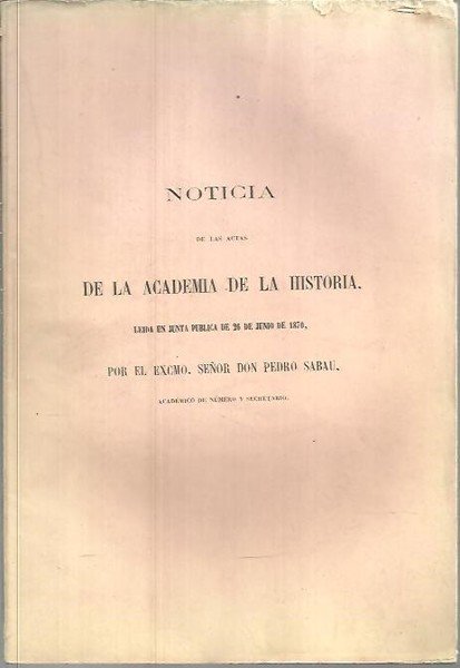 NOTICIA DE LAS ACTAS DE LA REAL ACADEMIA DE LA …