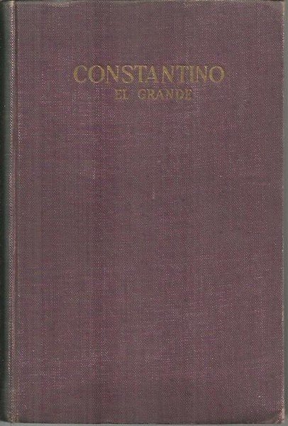 CONSTANTINO EL GRANDE.