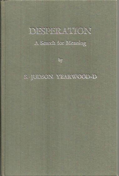 DESPERATION, A SEARCH FOR MEANING.