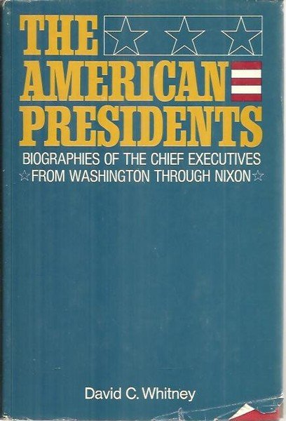 THE AMERICAN PRESIDENTS. BIOGRAPHIES OF THE CHIEF EXECUTIVES. FROM WASHINGTON …
