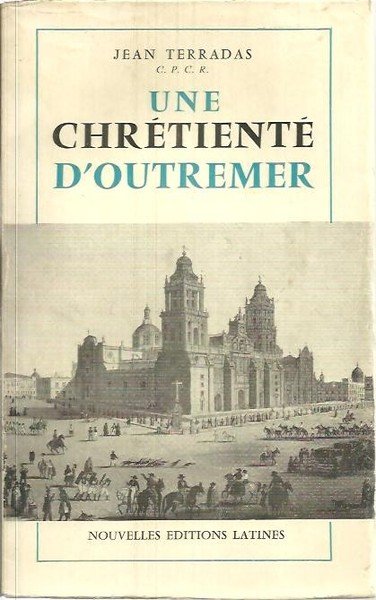 UNE CHRETIENTE D'OUTRE-MER.