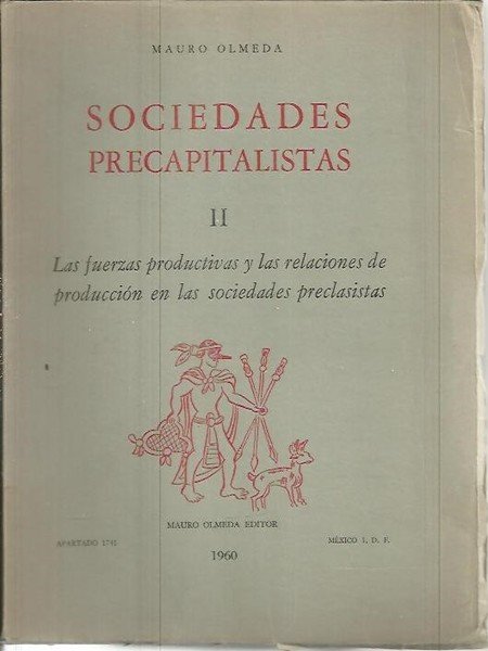 SOCIEDADES PRECAPITALISTAS. II. LAS FUERZAS PRODUCTIVAS Y LAS RELACIONES DE …