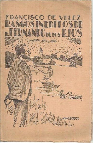 RASGOS INEDITOS DE DON FERNANDO DE LOS RIOS.