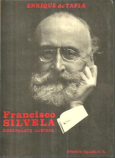FRANCISCO SILVELA, GOBERNANTE AUSTERO.