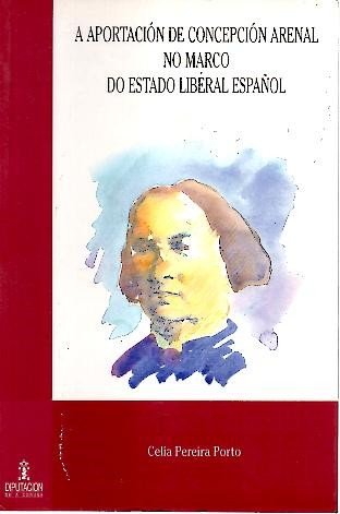 A APORTACION DE CONCEPCION ARENAL NO MARCO DO ESTADO LIBERAL …