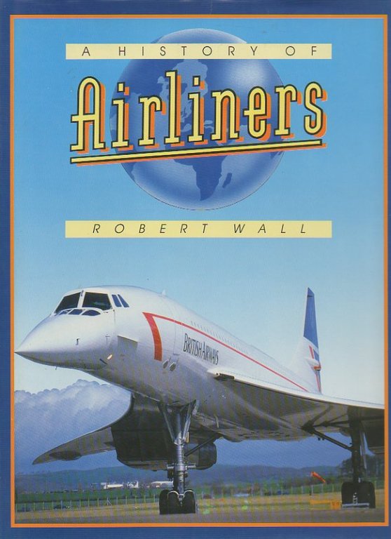 A HISTORY OF AIRLINERS.