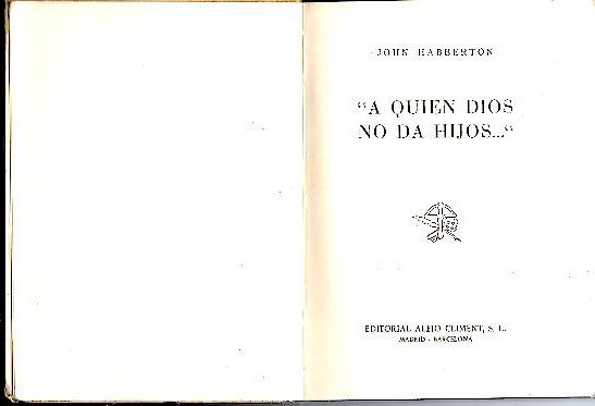 A QUIEN DIOS NO DA HIJOS…