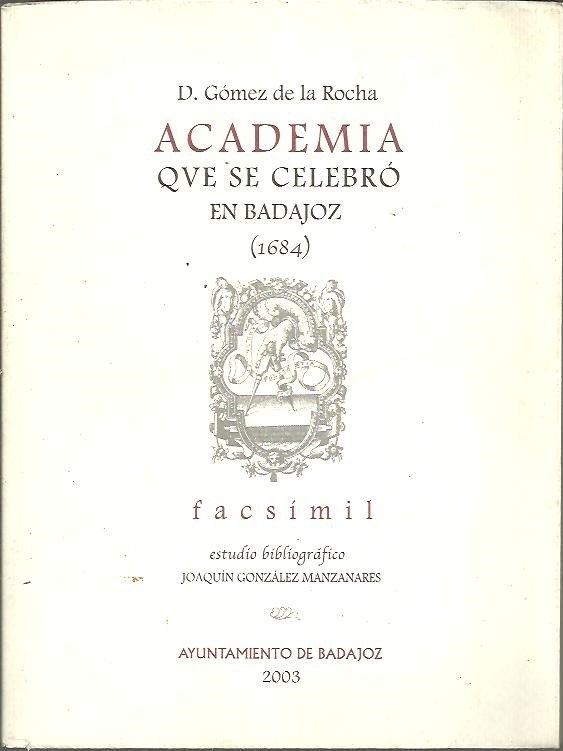 ACADEMIA QUE SE CELEBRO EN BADAJOZ (1684). FACSIMIL.