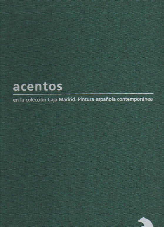 ACENTOS. EN LA COLECCIÓN CAJA MADRID. PINTURA ESPAÑOLA CONTEMPORANEA.07.06-04.08.2005. SALA …