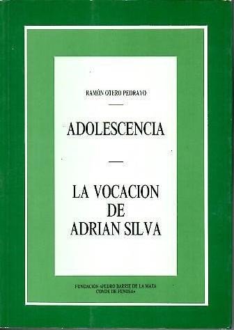 ADOLESCENCIA. LA VOCACION DE ADRIAN SILVA.