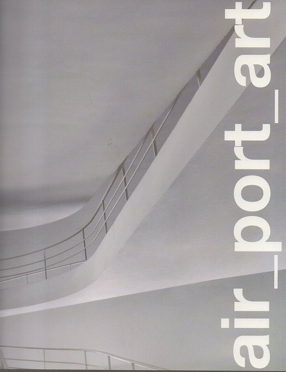 AIR PORT ART. NUEVA VISION COLECCIÓN AENA ARTE CONTEMPORANEO. 24 …