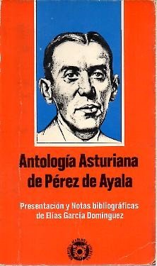 ANTOLOGIA ASTURIANA DE PEREZ DE AYALA.