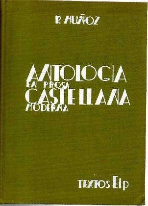 ANTOLOGIA CASTELLANA EN PROSA MODERNA.