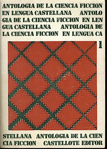 ANTOLOGIA DE LA CIENCIA FICCION EN LENGUA CASTELLANA. I.