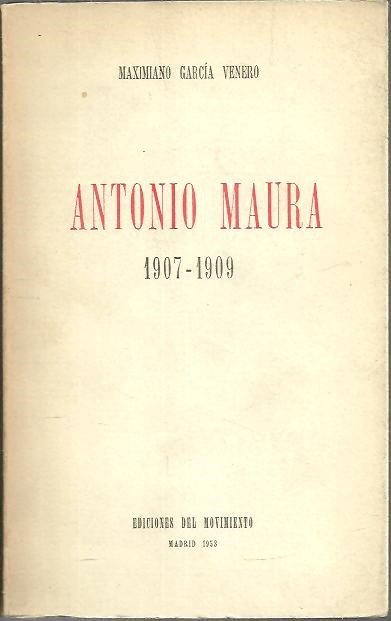 ANTONIO MAURA. 1907-1909.