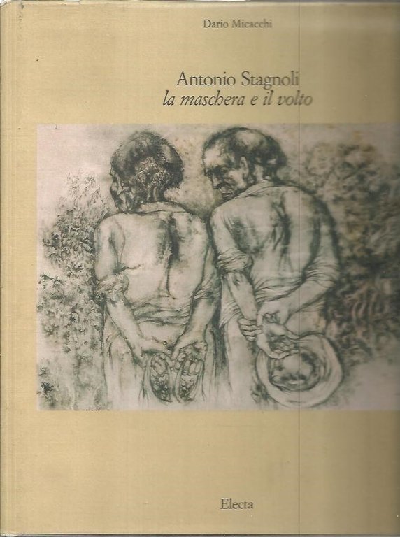 ANTONIO STAGNOLI. LA MASCHERA E IL VOLTO.