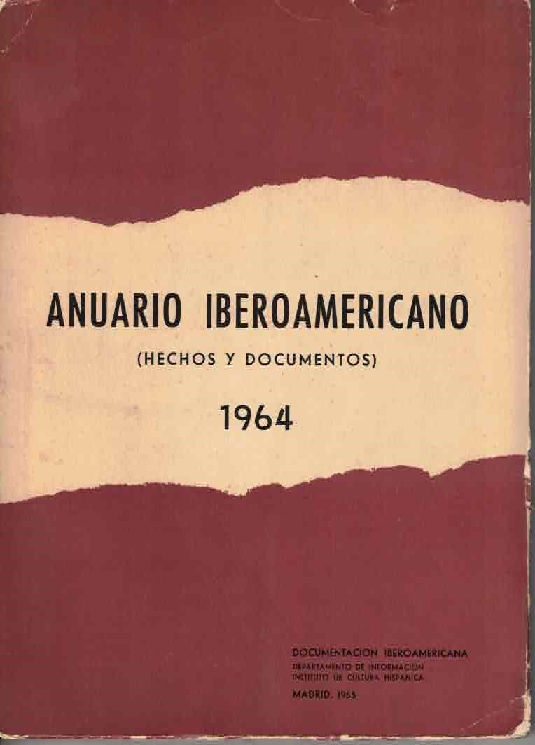 ANUARIO IBEROAMERICANO. (HECHOS Y DOCUMENTOS). 1964.