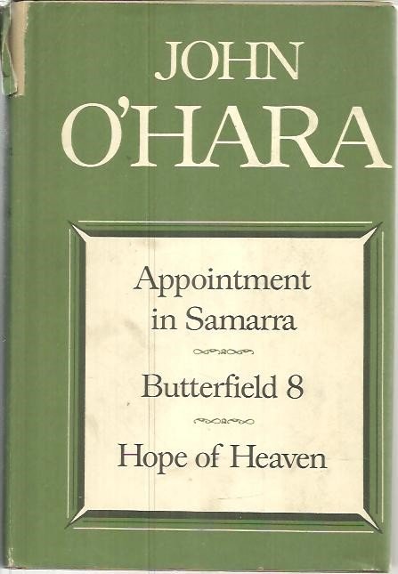 APPOINTMENT IN SAMARRA. BUTTERFIELD 8. HOPE OF HEAVEN.