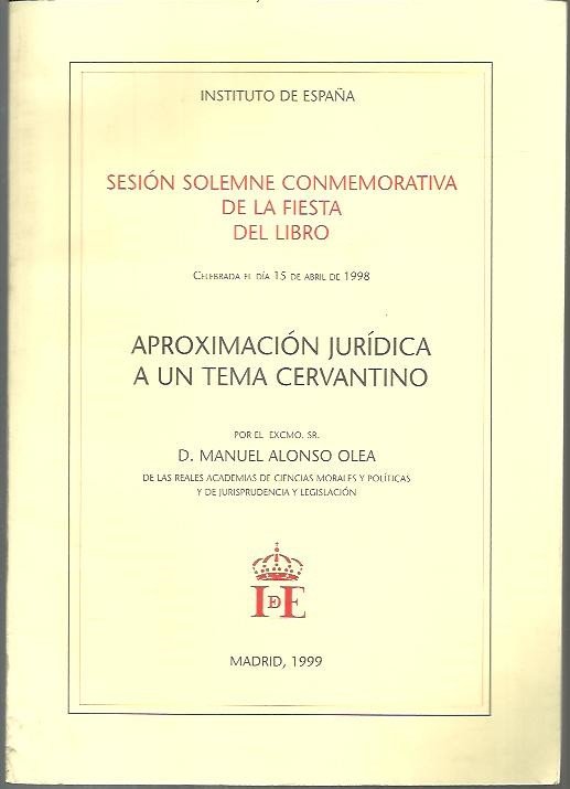 APROXIMACION JURIDICA A UN TEMA CERVANTINO.
