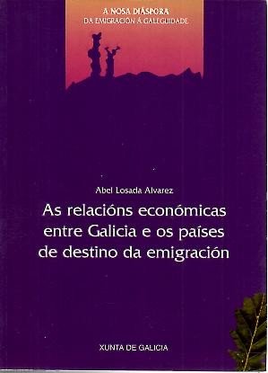 AS RELACIONS ECONOMICAS ENTRE GALICIA E OS PAISES DE DESTINO …