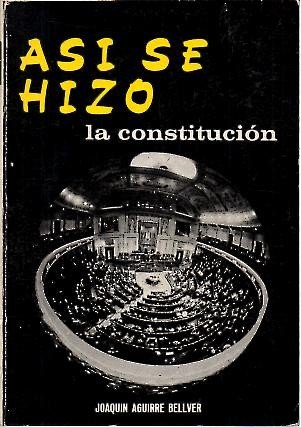 ASI SE HIZO LA CONSTITUCION.