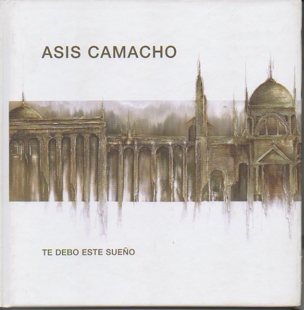 ASIS CAMACHO. TE DEBO ESTE SUEÑO.