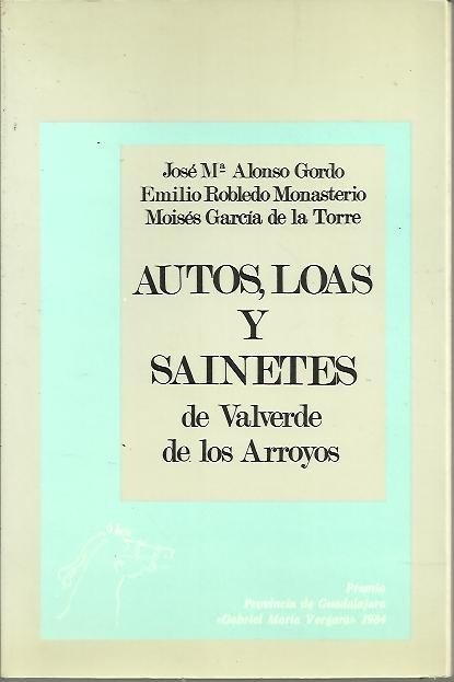 AUTOS, LOAS Y SAINETES DE VALVERDE DE LOS ARROYOS.