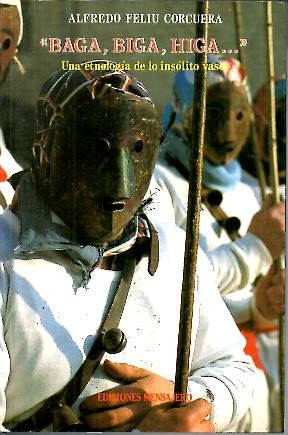 BAGA, BIGA, HIGA… UNA ETNOLOGIA DE LO INSOLITO VASCO.