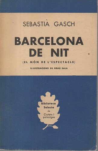 BARCELONA DE NIT. (EL MÓN DE L'ESPECTACLE)