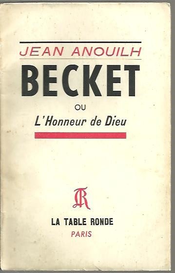 BECKET OU L'HONNEUR DE DIEU.