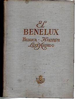 BENELUX. BELGICA, HOLANDA, LUXEMBURGO.