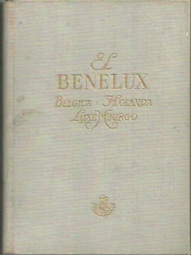 BENELUX. BELGICA, HOLANDA, LUXEMBURGO.