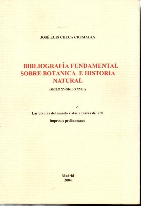 BIBLIOGRAFIA FUNDAMENTAL SOBRE BOTANICA E HISTORIA NATURAL. (SIGLO XV-SIGLO XVIII). …