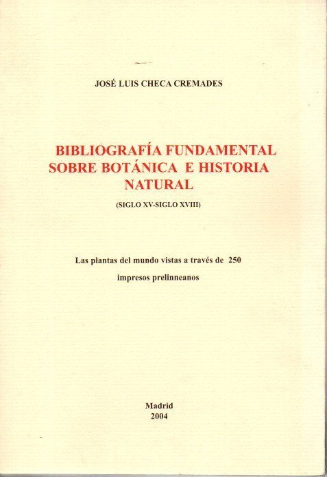 BIBLIOGRAFIA FUNDAMENTAL SOBRE BOTANICA E HISTORIA NATURAL. (SIGLO XV-SIGLO XVIII). …