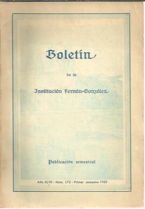 BOLETIN DE LA INSTITUCION FERNAN GONZALEZ. AÑO XLVII. NUMS. 172, …